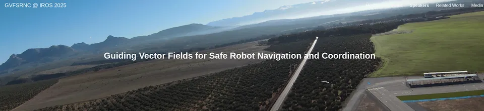 We are pleased to invite you to our upcoming Workshop on Guiding Vector Fields (GVFs) for Autonomous Robots, taking place at IROS 2025 in Hangzhou, China